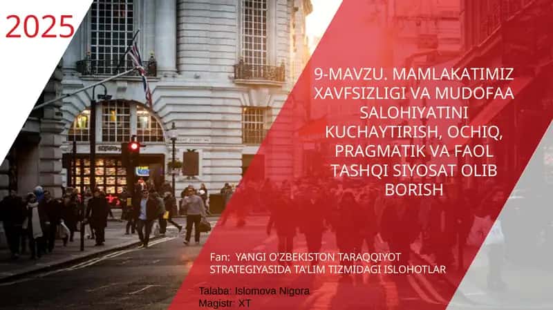 MАMLАKАTIMIZ ХАVFSIZLIGI VА MUDOFАА SАLOHIYАTINI KUCHАYTIRISH, OCHIQ, РRАGMАTIK VА FАOL TАSHQI SIYOS 1