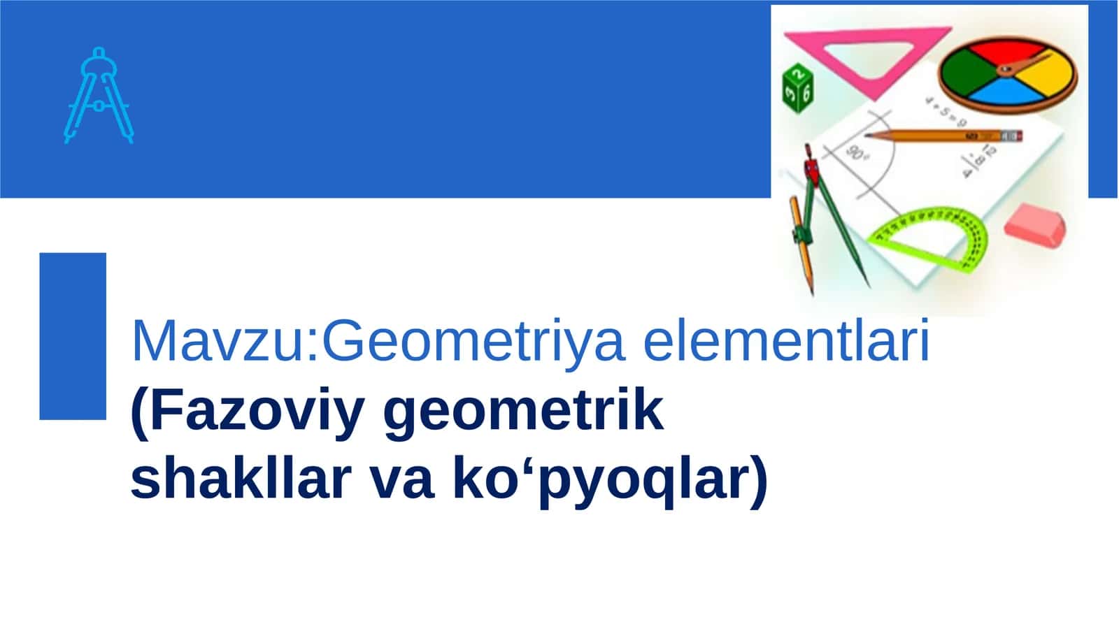 Geometriya elementlari (Fazoviy geometrik shakllar va ko‘pyoqlar) 1