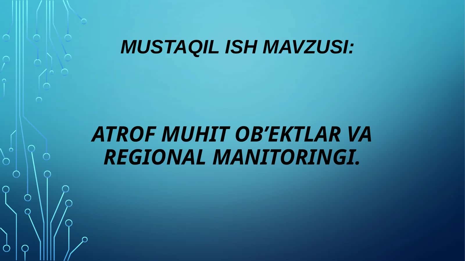 MUSTAQIL ISH MAVZUSI: Atrofmuhitob’ektlarvaregionalmanitoringi 1