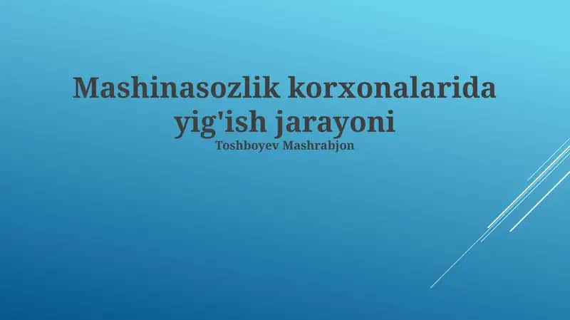 Mashinasozlik korxonalarida yig'ish jarayoni 1