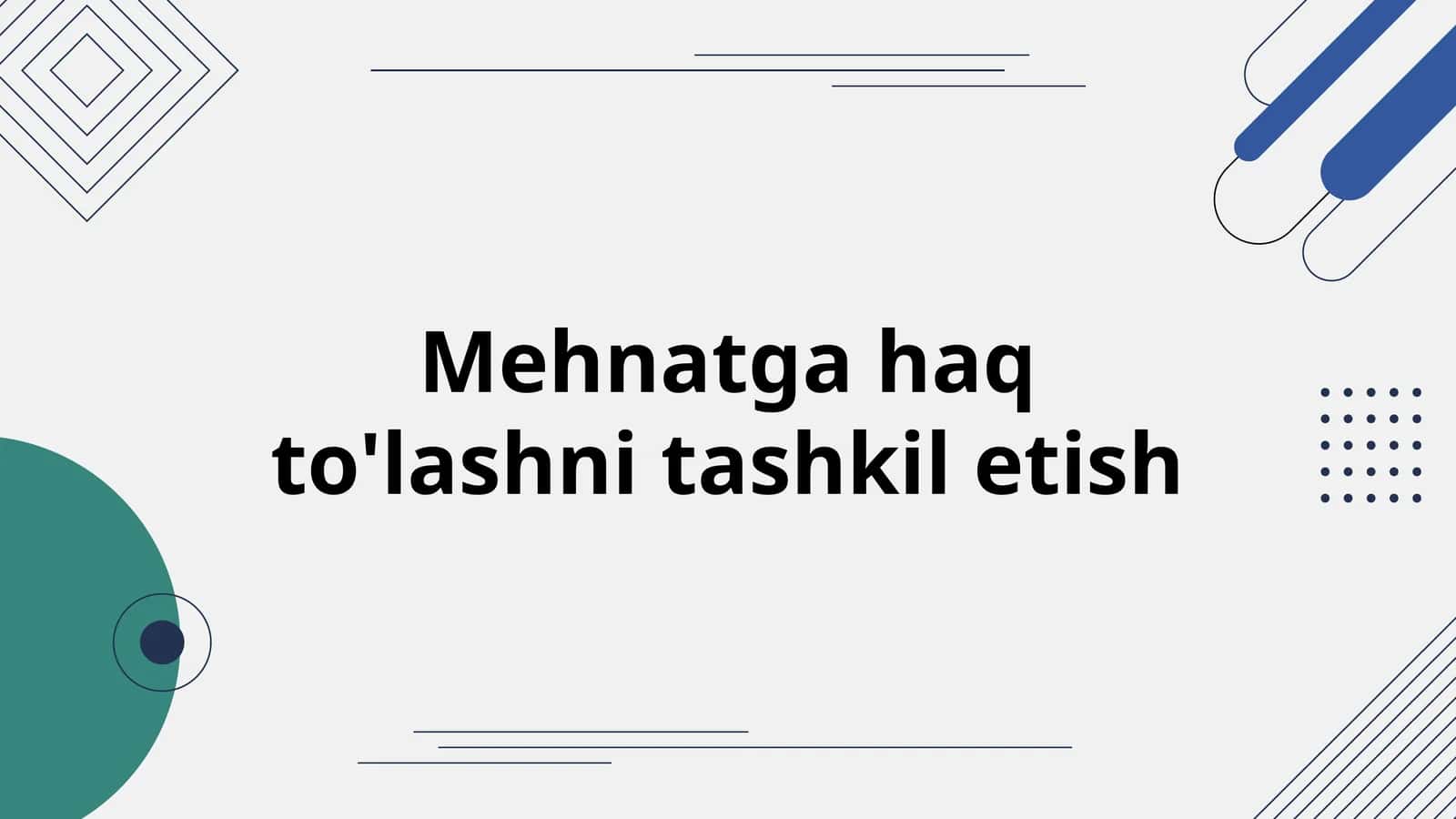Mehnatga haq to'lashni tashkil etish 1