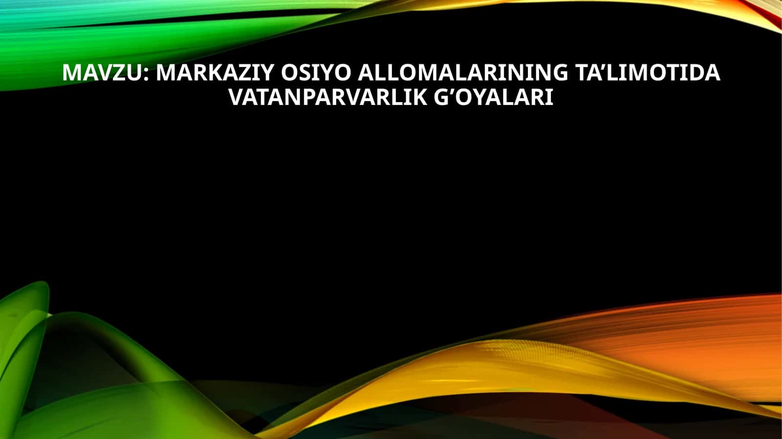 Markaziy Osiyo allomalarining ta’limotida Vatanparvarlik G’oyalari 1