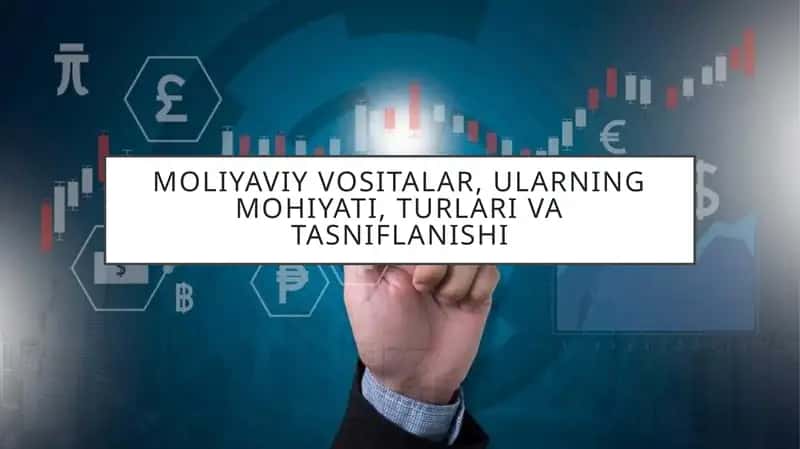 Moliyaviy vositalar, ularning mohiyati, turlari va tasniflanishi 1