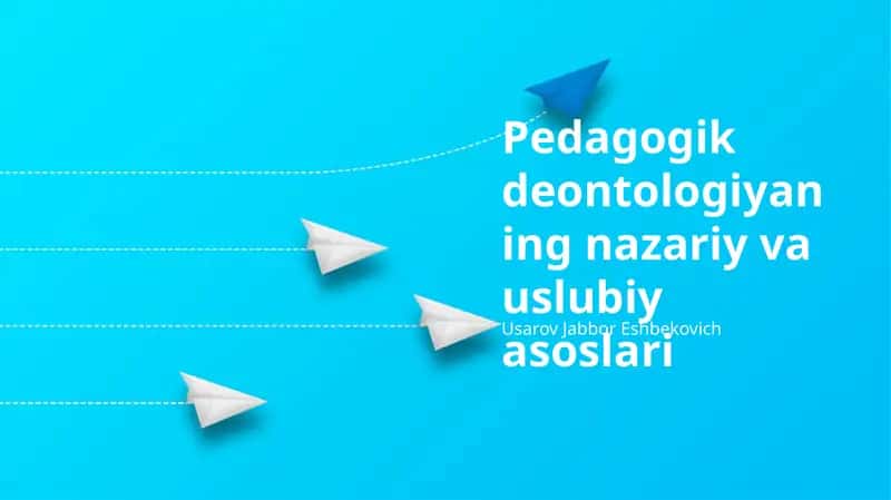 Pedagogik deontologiyaning nazariy va uslubiy asoslari 1