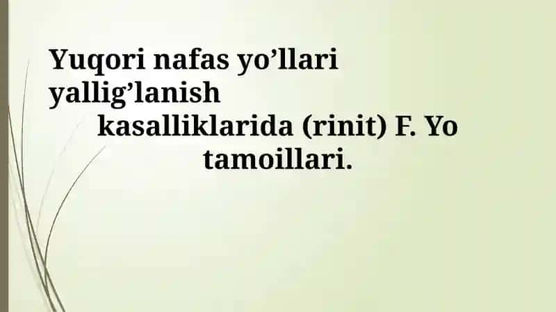 Yuqori nafas yo’llari yallig’lanish kasalliklarida (rinit) F. Yo tamoillari