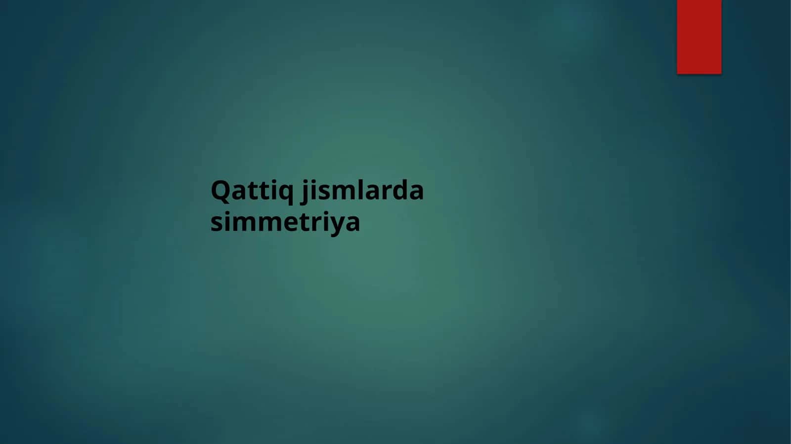 Qattiq jismlarda simmetriya 1