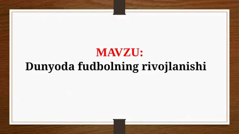 Dunyoda fudbolning rivojlanishi (TAQDIMOT) 1