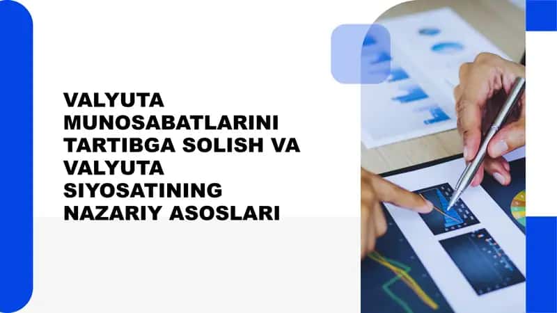 VALYUTA MUNOSABATLARINI TARTIBGA SOLISH VA VALYUTA SIYOSATINING NAZARIY ASOSLARI 1