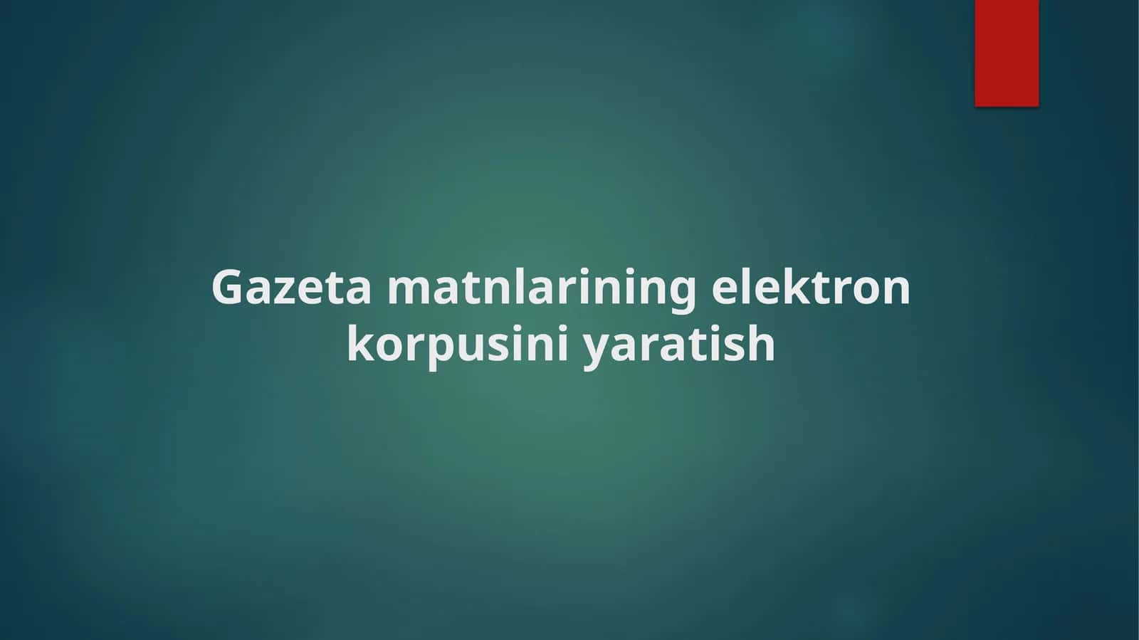 Gazeta matnlarining elektron korpusini yaratish 1