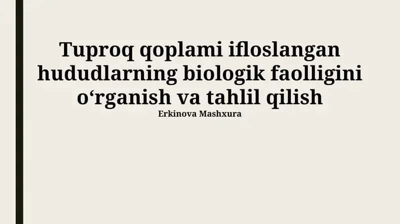 Ifloslangan tuproqlarning biologik faolligini oʻrganish va tahlil qilish 1