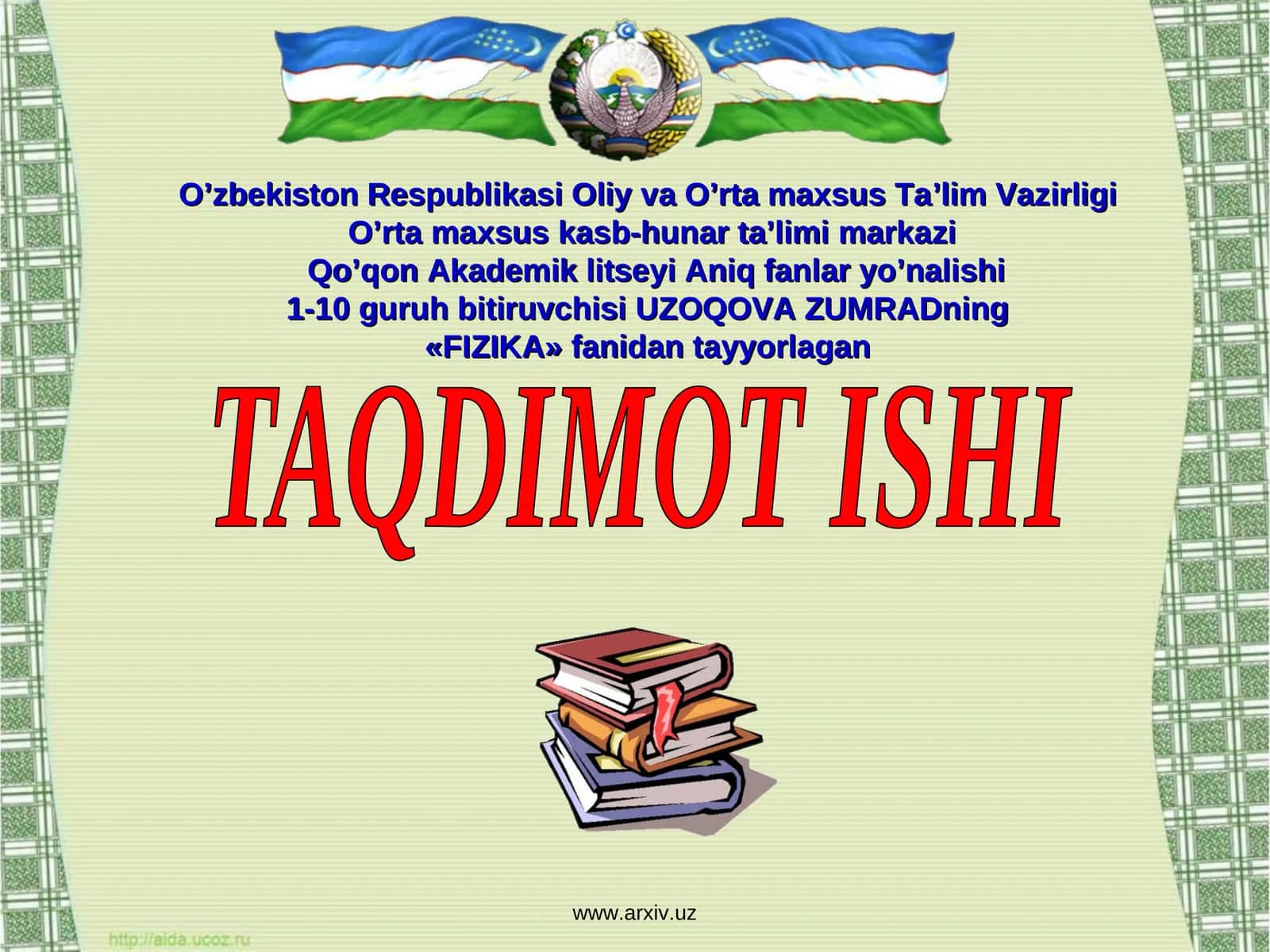 UZOQOVA ZUMRADning FIZIKA fanidan tayyorlagan TAQDIMOT ISHI 1