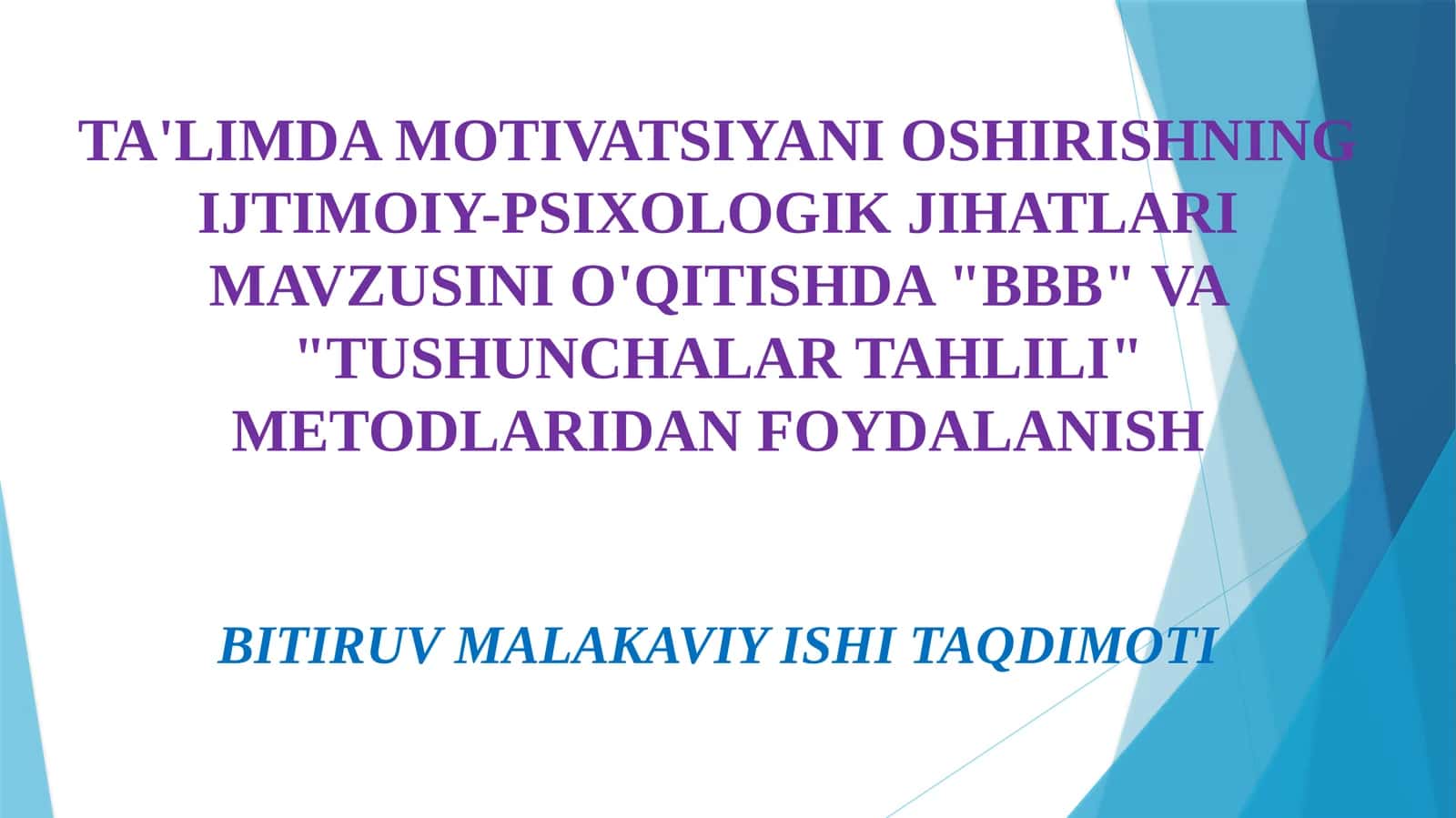 TA'LIMDA MOTIVATSIYANI OSHIRISHNING IJTIMOIY-PSIXOLOGIK JIHATLARI MAVZUSINI O'QITISHDA "BBB" VA "TUSHUNCHALAR TAHLILI" METODLARIDAN FOYDALANISH 1