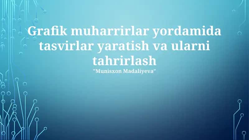 Grafik muharrirlar yordamida tasvirlar yaratish va ularni tahrirlash 1