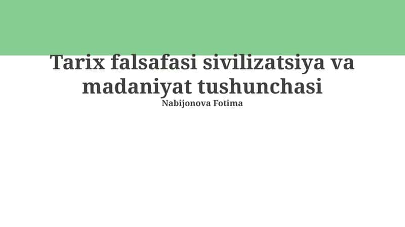 Tarix falsafasi sivilizatsiya va madaniyat tushunchasi 1