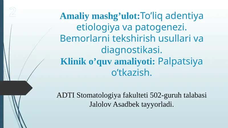 To’liq adentiya etiologiya va patogenezi. Bemorlarni tekshirish usullari va diagnostikasi. 1