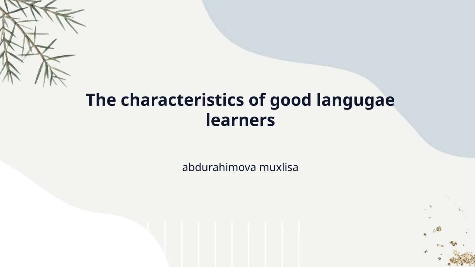 The characteristics of good langugae learners 1