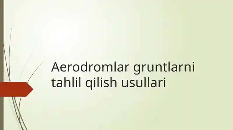 Aerodromlar gruntlarni tahlil qilish usullari