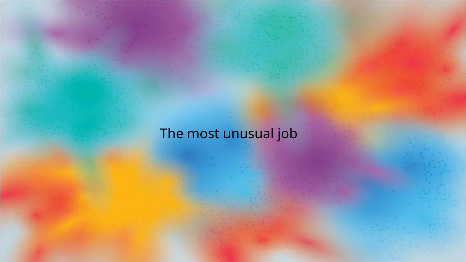 The most unusual job 1