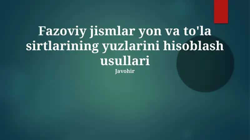 Fazoviy jismlar yon va to'la sirtlarining yuzlarini hisoblash usullari 1