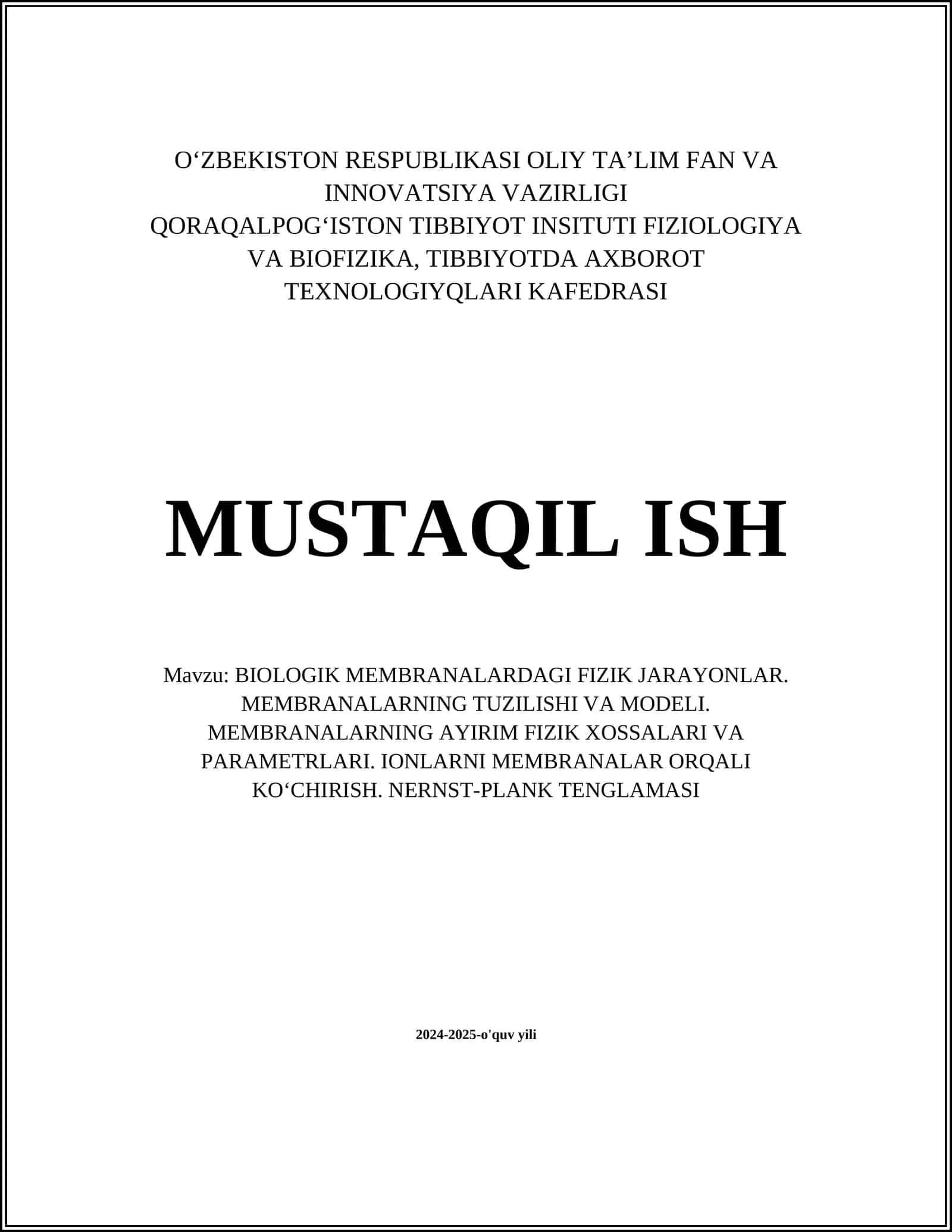 BIOLOGIK MEMBRANALARDAGI FIZIK JARAYONLAR. MEMBRANALARNING TUZILISHI VA MODELI. MEMBRANALARNING AYIRIM FIZIK XOSSALARI VA PARAMETRLARI. IONLARNI MEMBRANALAR ORQALI KO‘CHIRISH. NERNST-PLANK TENGLAMASI 1