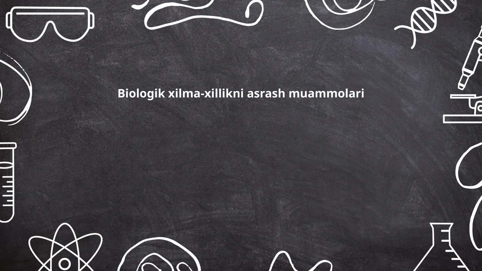 Biologik xilma-xillikni asrash muammolari 1