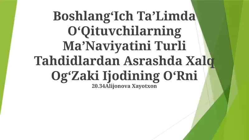 BoshlangʻIch TaʼLimda OʻQituvchilarning MaʼNaviyatini Turli Tahdidlardan Asrashda Xalq OgʻZaki Ijodining OʻRni 1