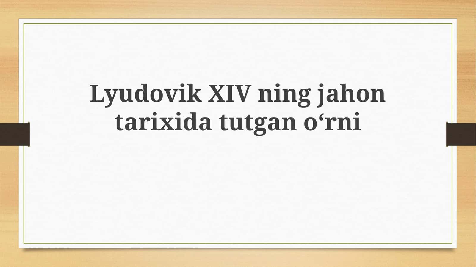 Lyudovik XIVning jahon tarixidagi o‘rni 1
