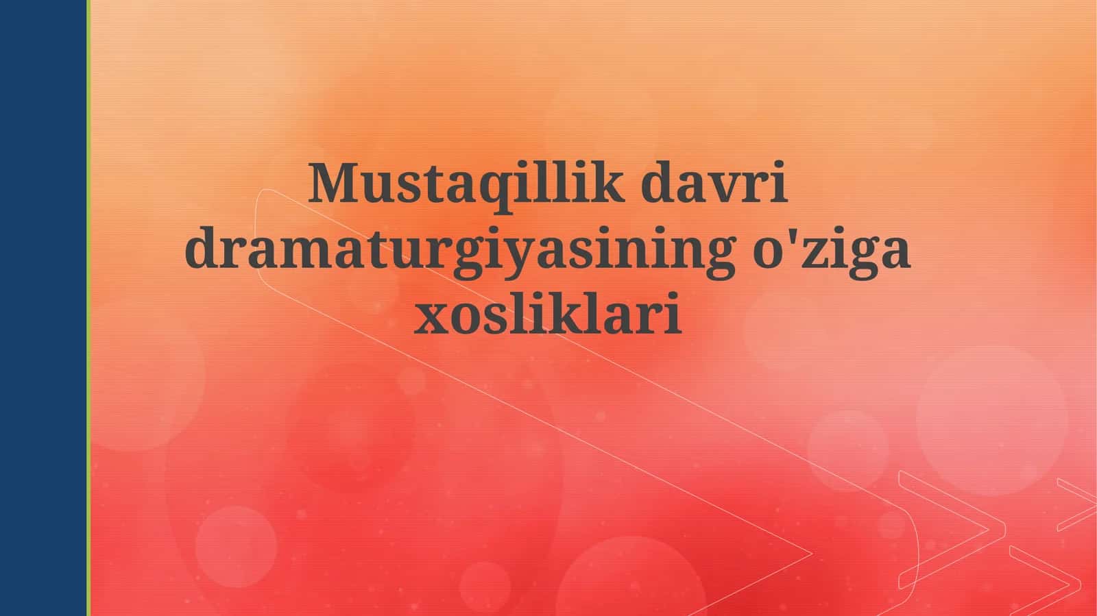 Mustaqillik davri dramaturgiyasining o'ziga xosliklari 1