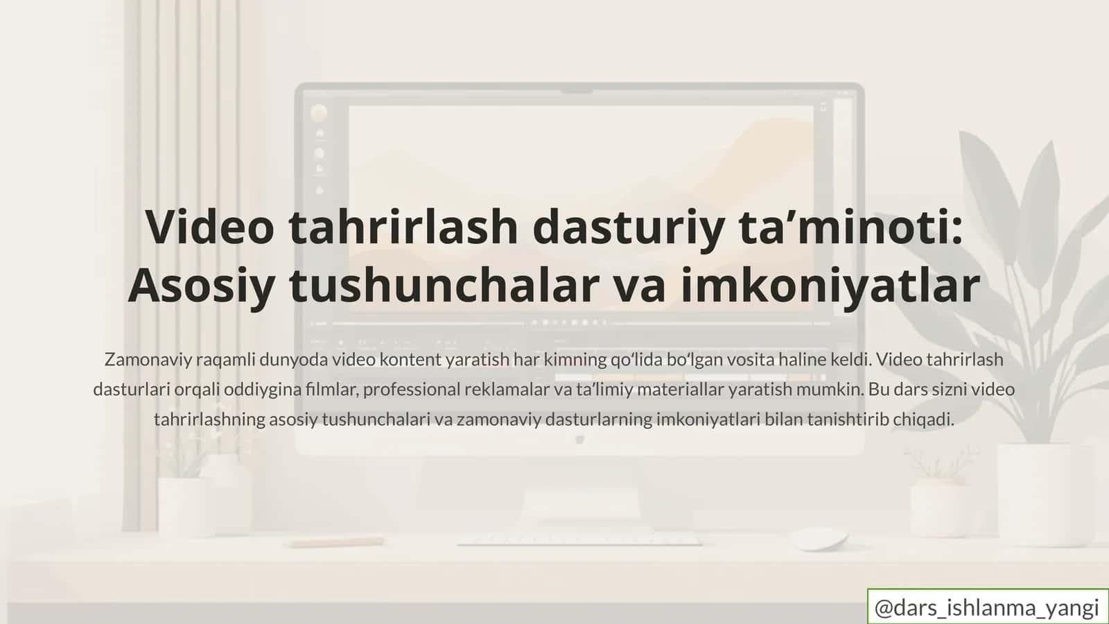 Video tahrirlash dasturiy taʼminoti: Asosiy tushunchalar va imkoniyatlar 1
