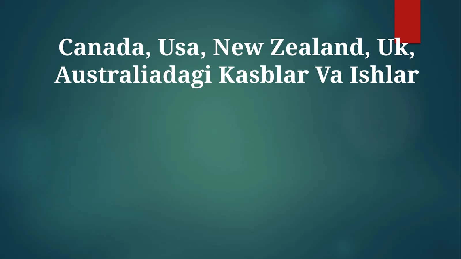 Canada, Usa, New Zealand, Uk, Australiadagi Kasblar Va Ishlar 1