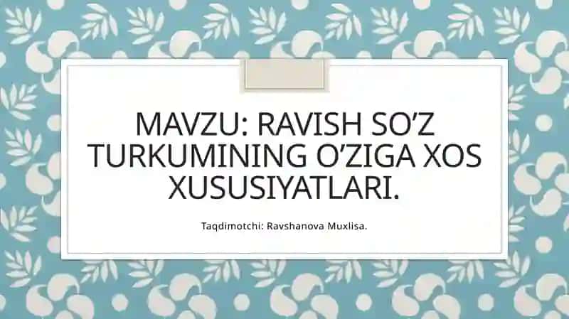 Ravish So’z turkumining o’ziga xos xususiyatlari