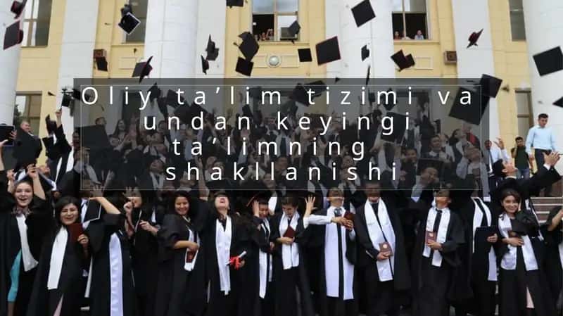 Oliy ta’lim tizimi va undan keyingi ta’limning shakllanishi 1