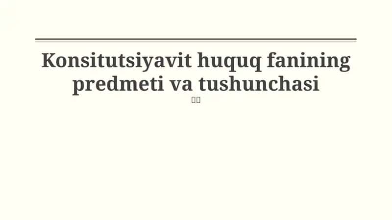 Konstitutsiyaviy huquq fanining predmeti va tushunchasi 1