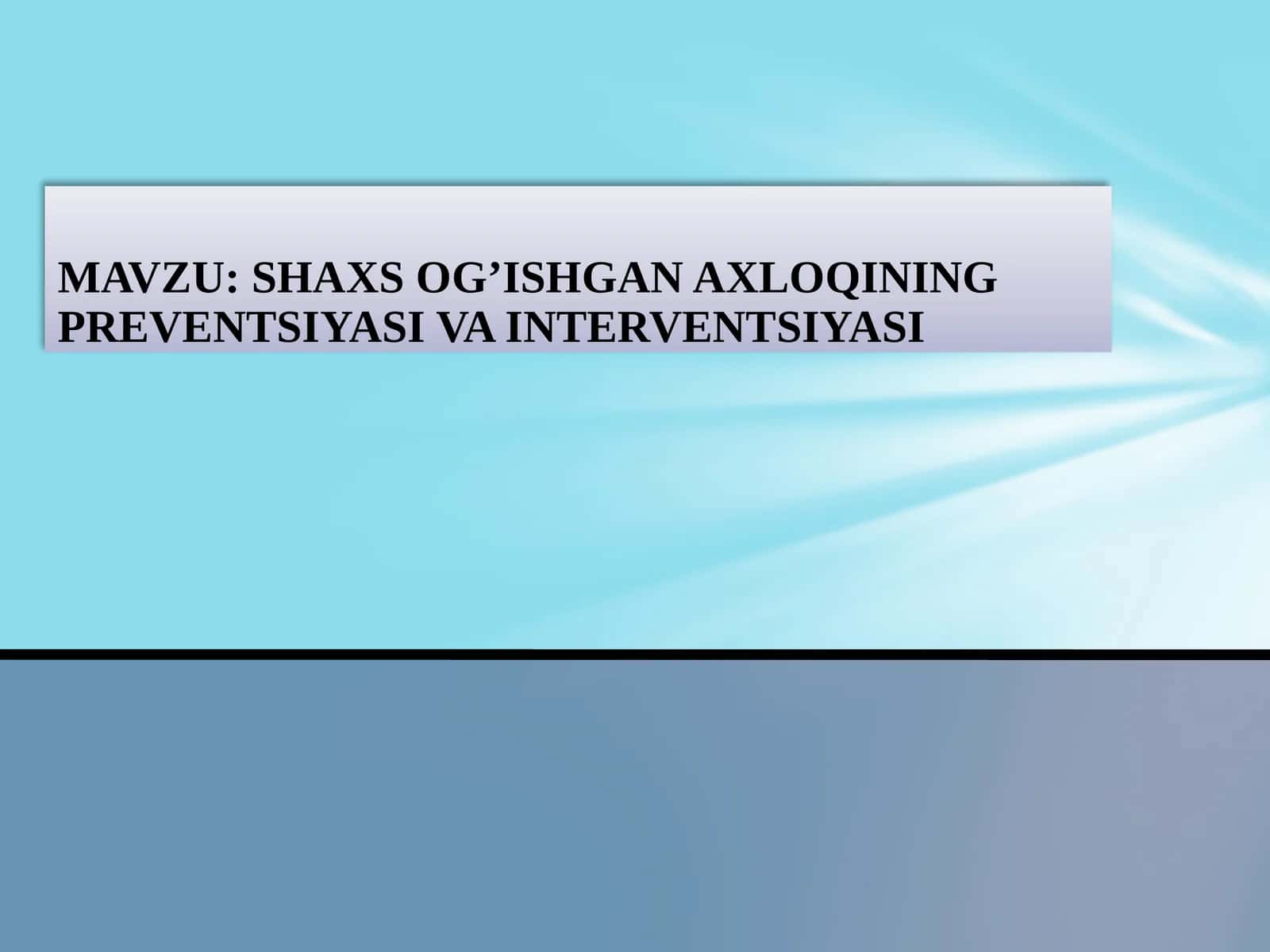 SHAXSNING PREVENTSIYASI VA INTERVENTSIYASI 1