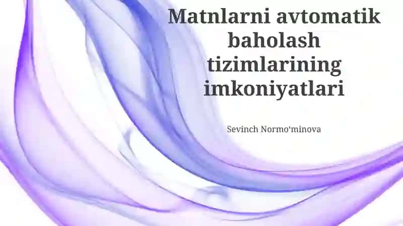 Avtomatik Matn Baholash Tizimlarining Imkoniyatlari