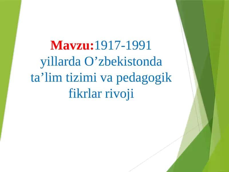 1917-1991 yillarda O’zbekistonda ta’lim tizimi va pedagogik fikrlar rivoji 1