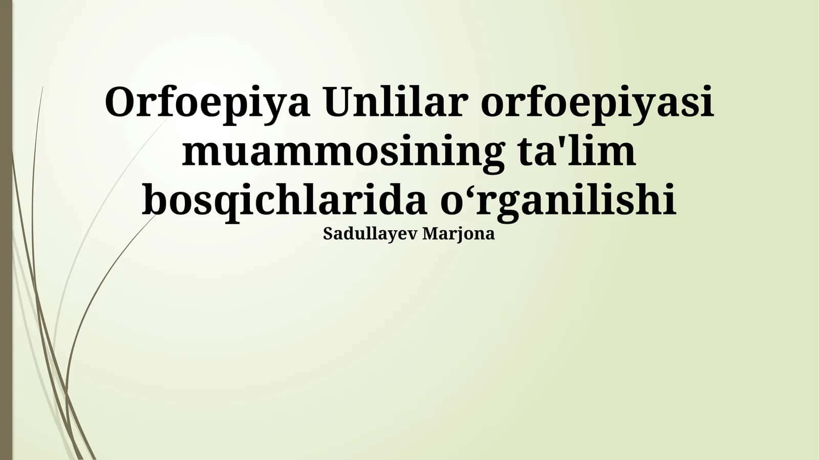 Orfoepiya Unlilar orfoepiyasi muammosining ta'lim bosqichlarida oʻrganilishi 1