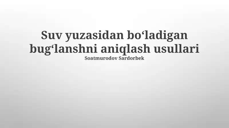 Suv yuzasidan boʻladigan bugʻlanshni aniqlash usullari 1