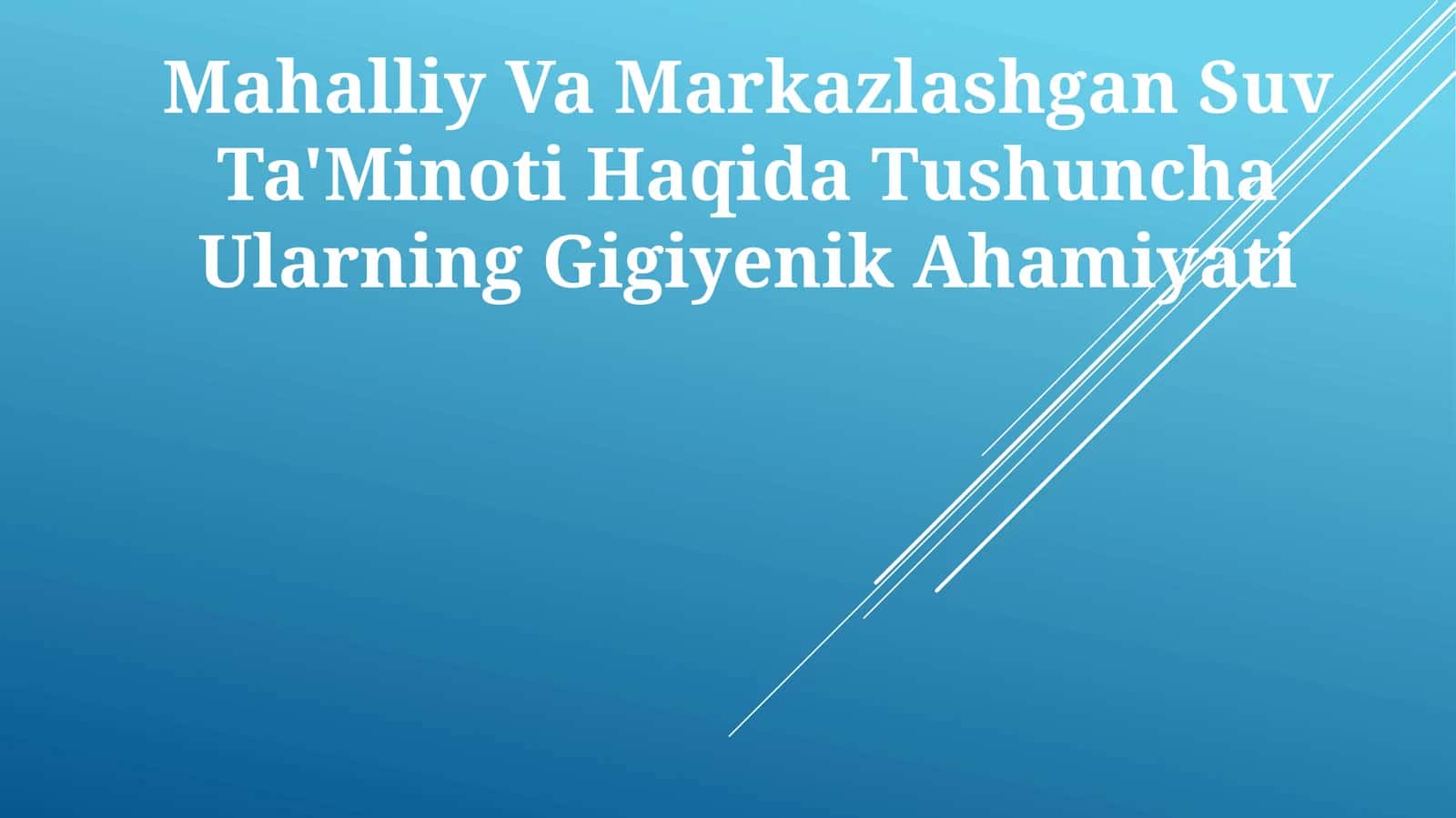 Mahalliy Va Markazlashgan Suv Ta'Minoti Haqida Tushuncha Ularning Gigiyenik Ahamiyati 1
