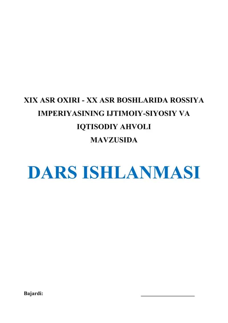 DARS ISHLANMA XIX ASR OXIRI - XX ASR BOSHLARIDA ROSSIYA IMPERIYASINING IJTIMOIY-SIYOSIY VA IQTISODIY AHVOLI 1