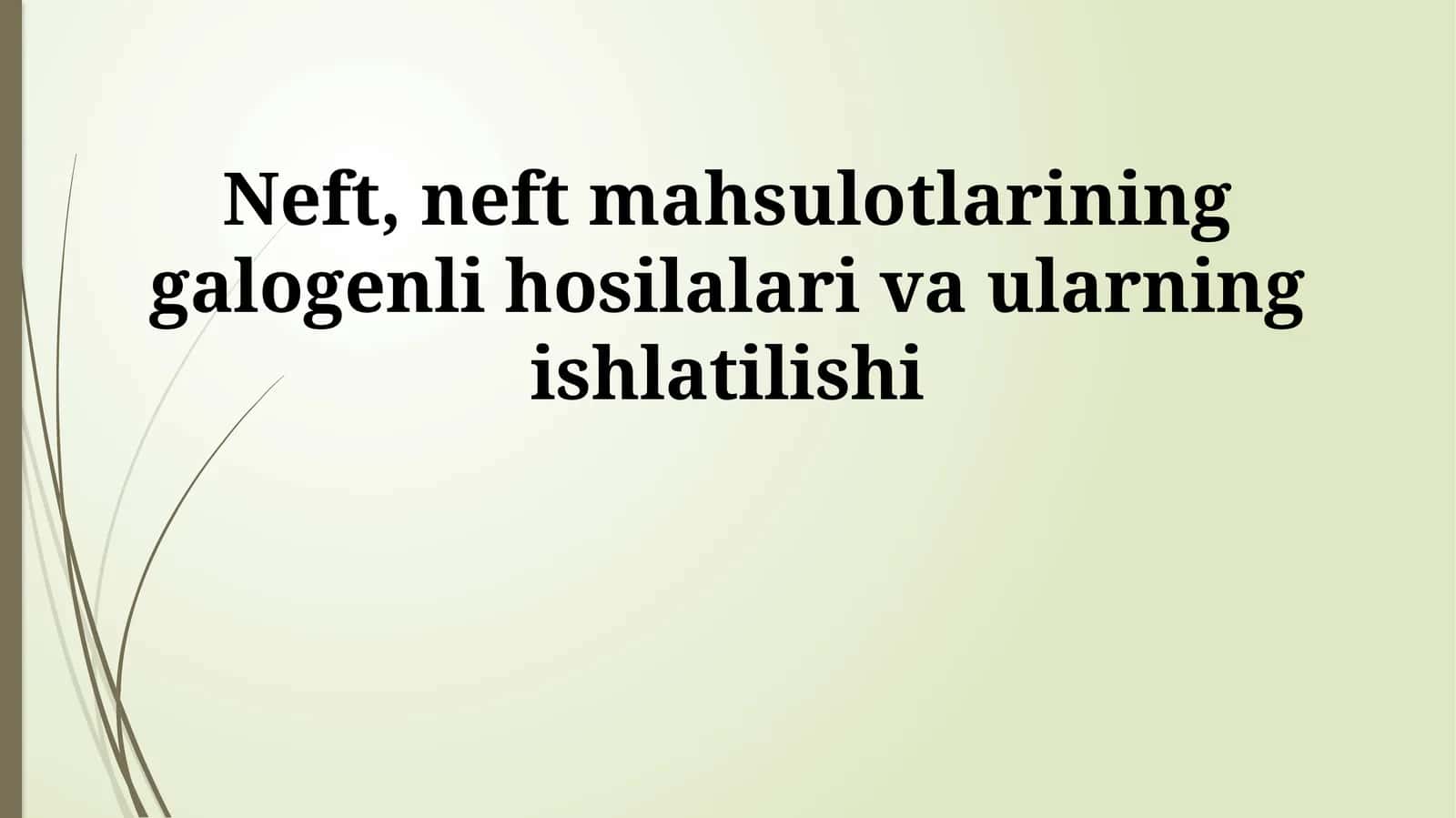 Neft, neft mahsulotlarining galogenli hosilalari va ularning ishlatilishi 1