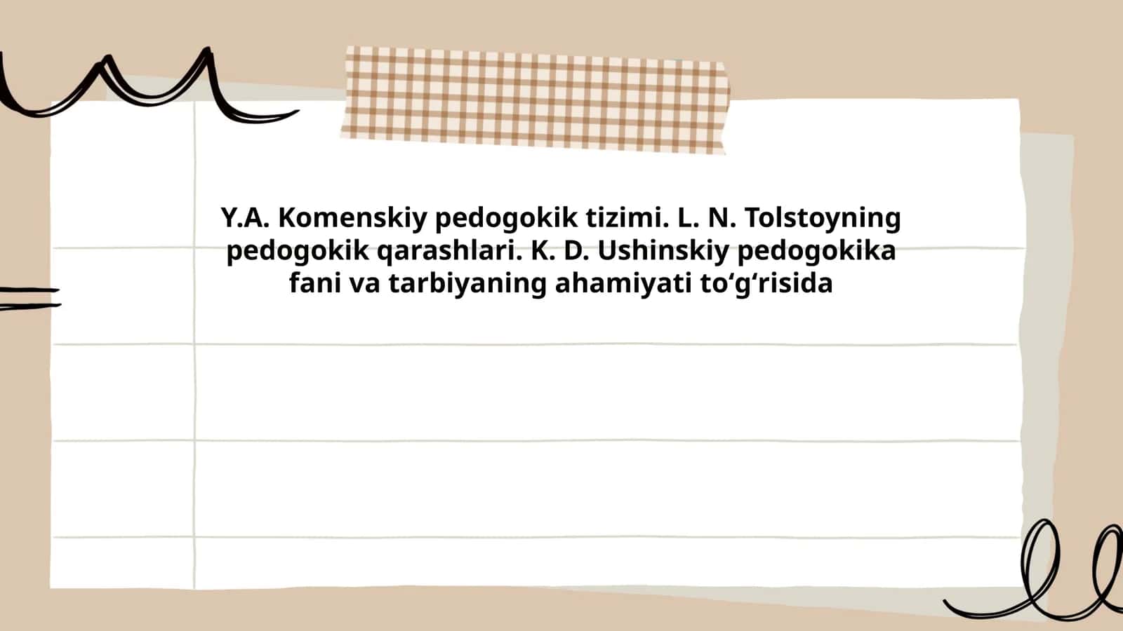 Y.A. Komenskiy pedogokik tizimi. L. N. Tolstoyning pedogokik qarashlari. K. D. Ushinskiy pedogokika fani va tarbiyaning ahamiyati toʻgʻrisida 1
