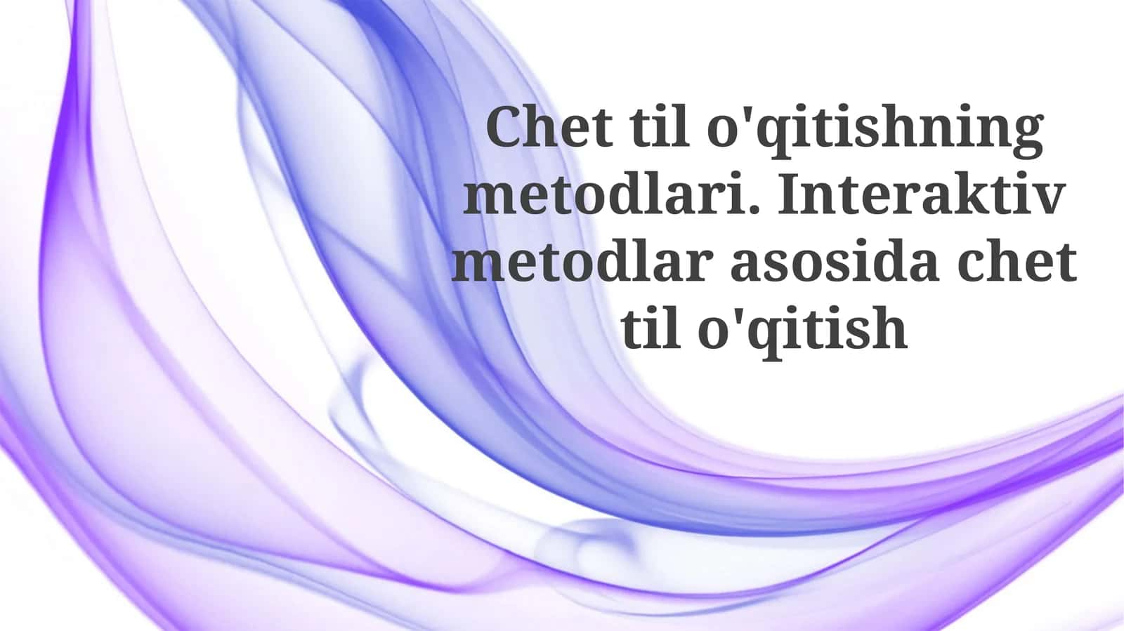 Chettilo'qitishningmetodlari.Interaktivmetodlarasosidachettilo'qitish 1