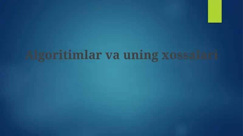 Algoritmlar va uning xossalari 1