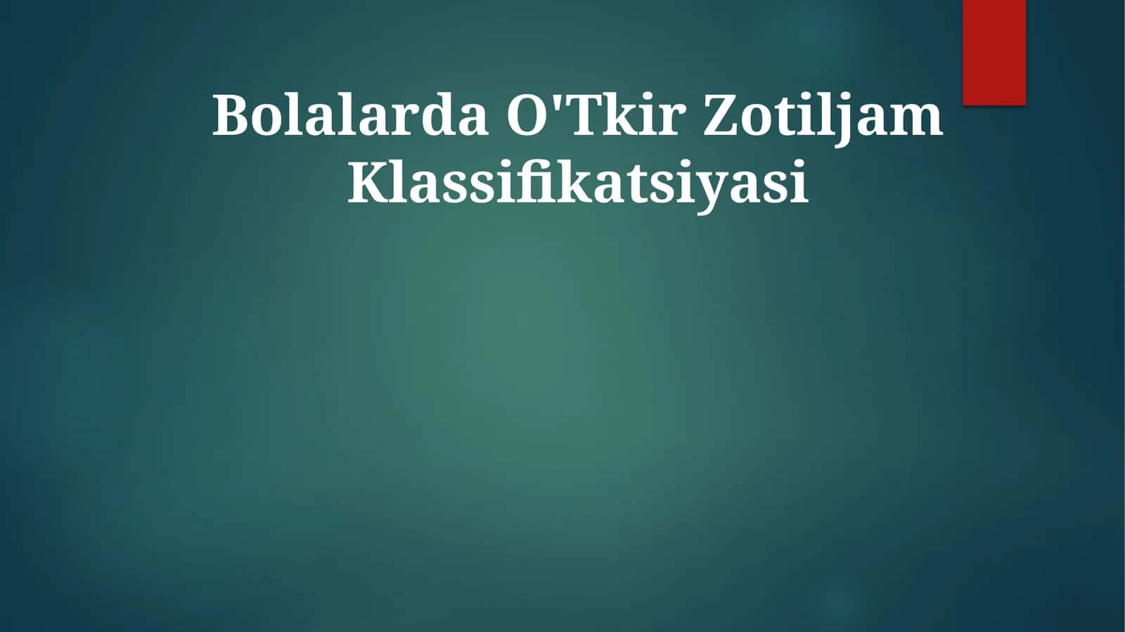 Bolalarda O'Tkir Zotiljam Klassifikatsiyasi 1