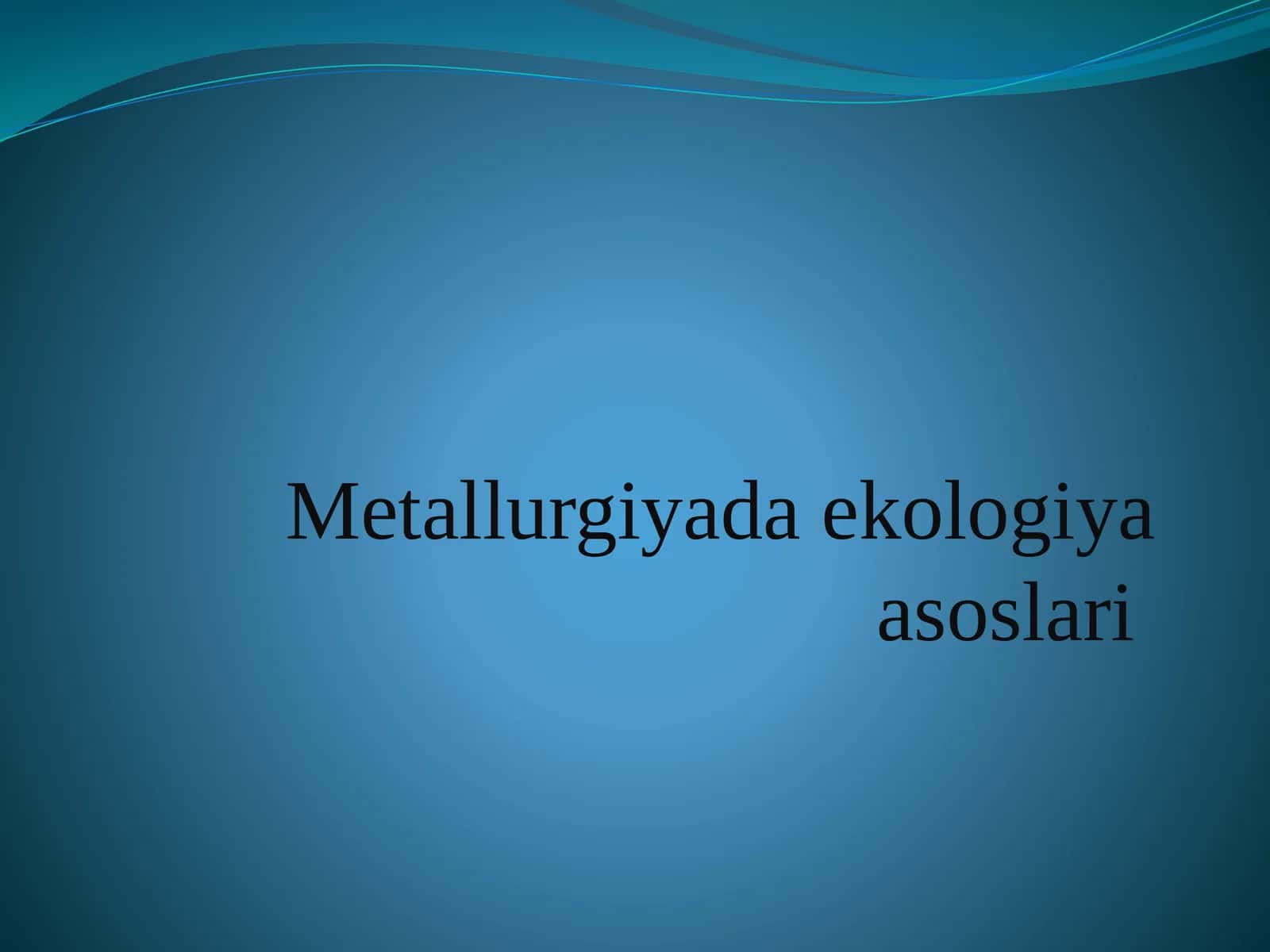 Metallurgiyada ekologiya asoslari 1