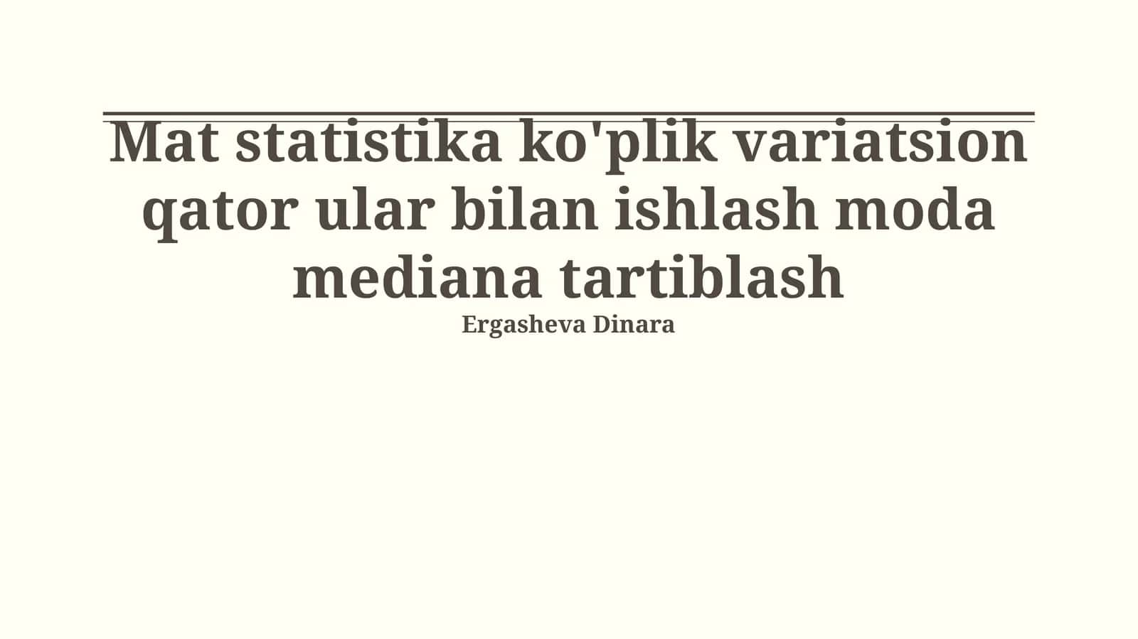 Mat statistika ko'plik variatsion qator ular bilan ishlash moda mediana tartiblash 1