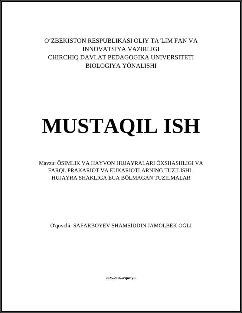 ÖSIMLIK VA HAYVON HUJAYRALARI ÖXSHASHLIGI VA FARQI. PRAKARIOT VA EUKARIOTLARNING TUZILISHI. HUJAYRA SHAKLIGA EGA BÖLMAGAN TUZILMALAR 1