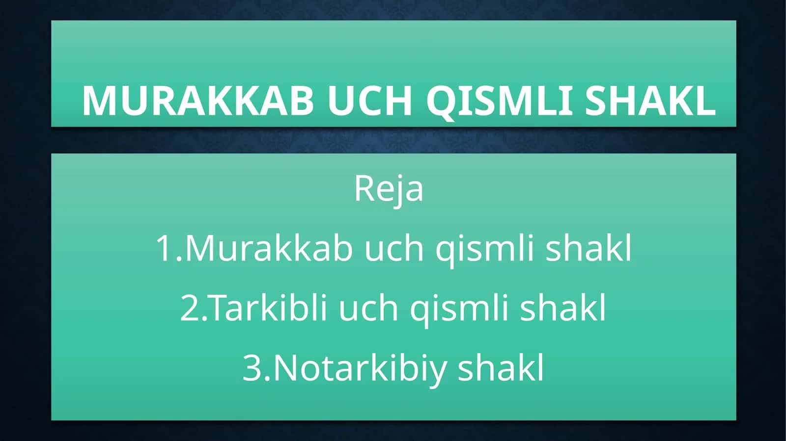 MURAKKAB UCH QISMLI SHAKL 1