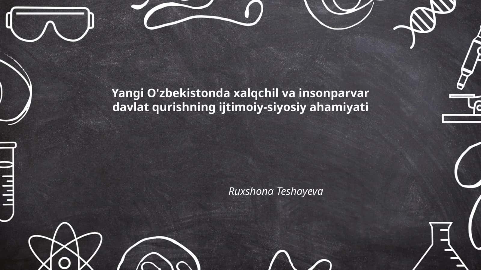 Yangi O'zbekistonda xalqchil va insonparvar davlat qurishning ijtimoiy-siyosiy ahamiyati 1